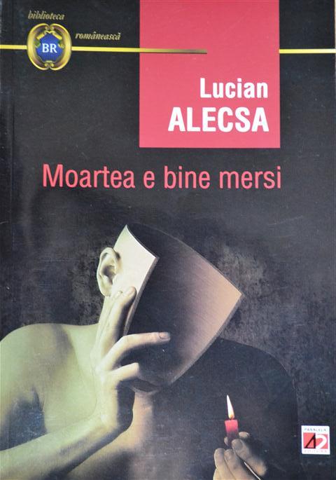 cartea Moartea e bine mersi Lucian Alecsa  